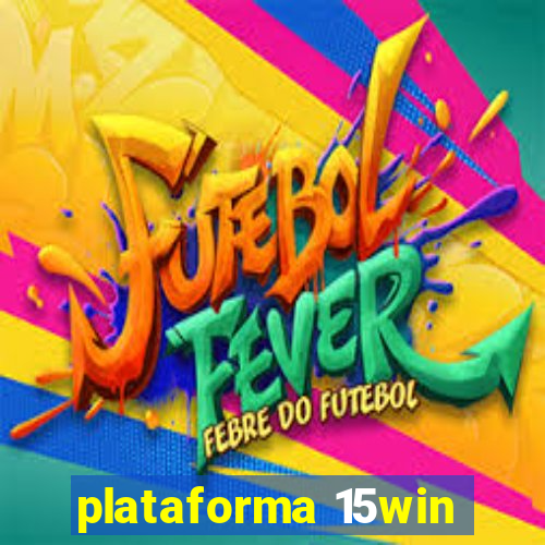 plataforma 15win